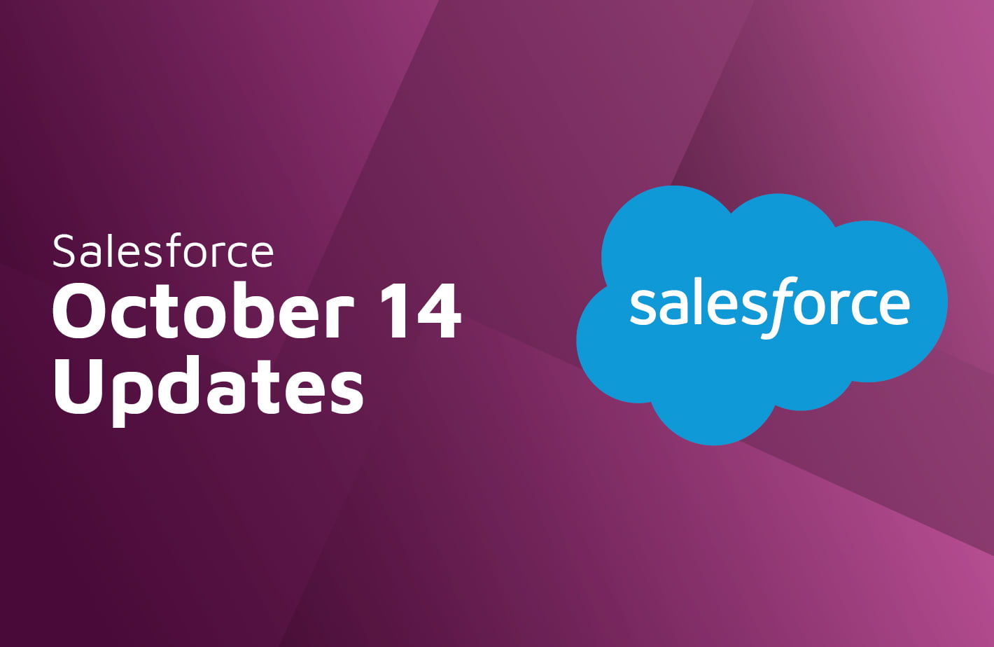 Close Deals Faster and Grow your Business with Salesforce October 14 Release! Salesforce-october-14-updates
