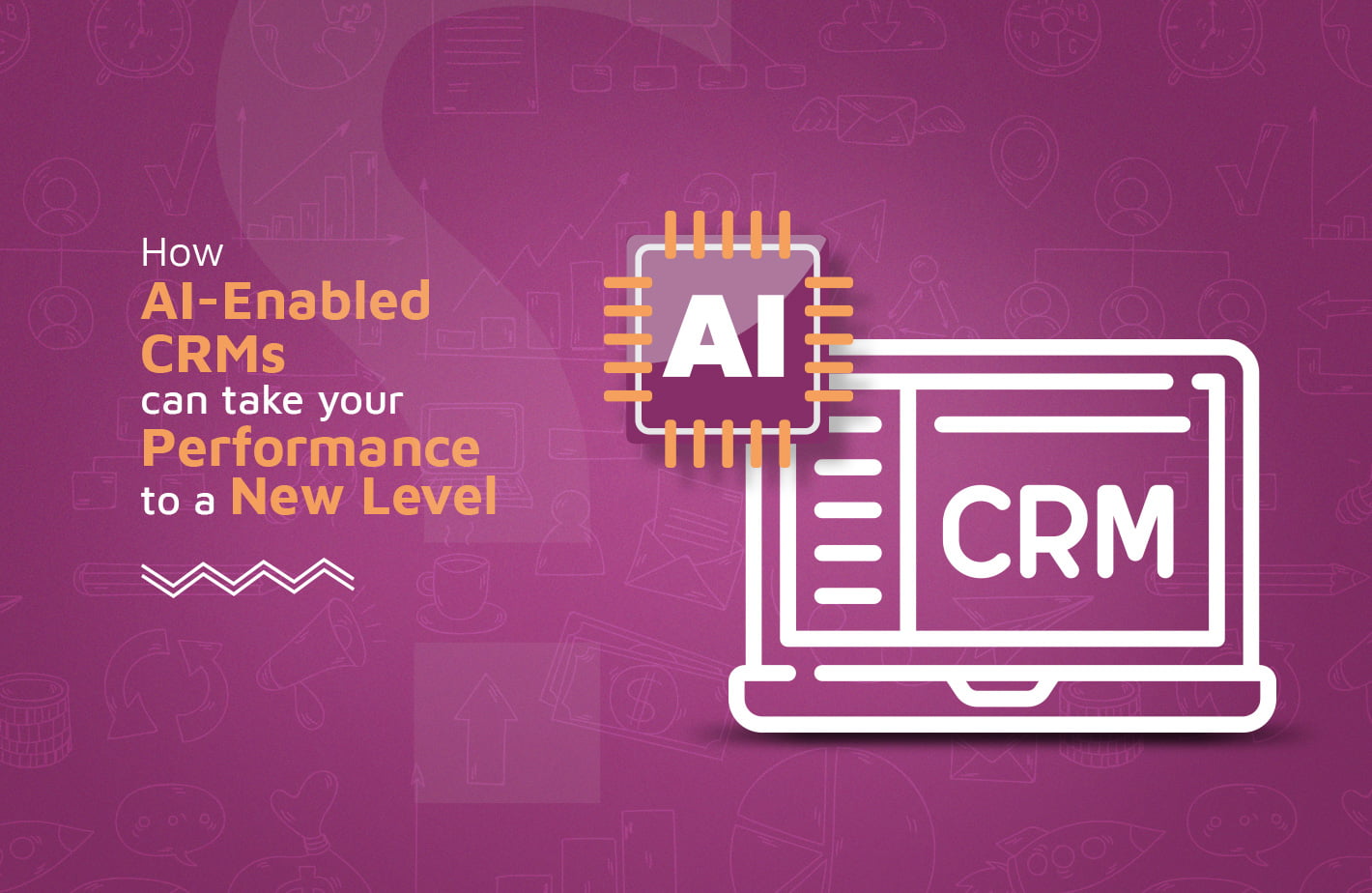 CRM for Sales: How AI Enabled CRMs Can Take Your Performance to a New Level Ai-in-CRM